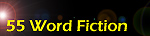 55 Word Fiction
